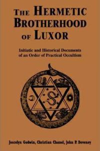 Cover image for The Hewrmetic Brotherhood of Luxor: Initiatic and Historical Documents of an Order of Practical Occultism