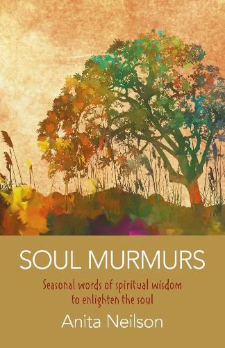 Cover image for Soul Murmurs: Seasonal words of spiritual wisdom to enlighten the soul