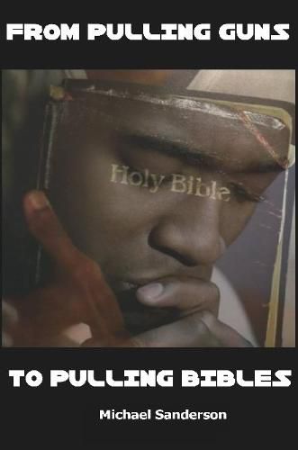 Cover image for From Pulling Guns to Pulling Bibles