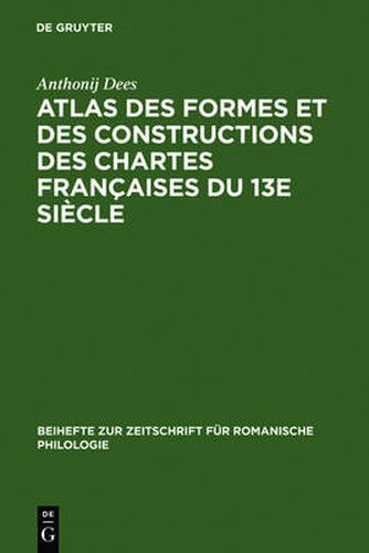 Cover image for Atlas Des Formes Et Des Constructions Des Chartes Francaises Du 13e Siecle