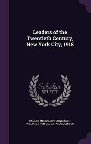 Cover image for Leaders of the Twentieth Century, New York City, 1918