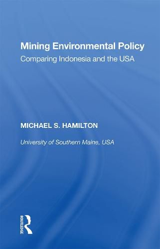 Mining Environmental Policy: Comparing Indonesia and the USA