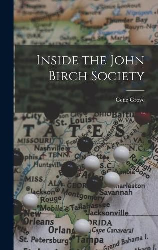 Cover image for Inside the John Birch Society