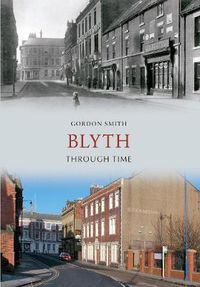 Cover image for Blyth Through Time