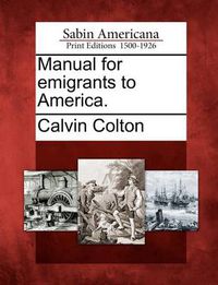 Cover image for Manual for Emigrants to America.