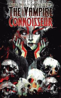 Cover image for Todd Sullivan Presents: The Vampire Connoisseur