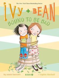 Cover image for Ivy and Bean Bound to be Bad