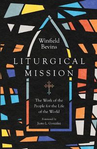 Cover image for Liturgical Mission: The Work of the People for the Life of the World