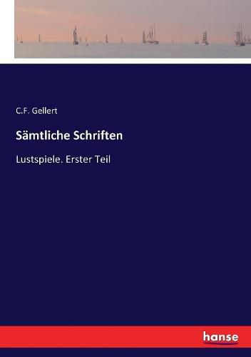 Cover image for Samtliche Schriften: Lustspiele. Erster Teil