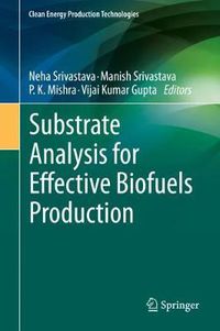 Cover image for Substrate Analysis for Effective Biofuels Production