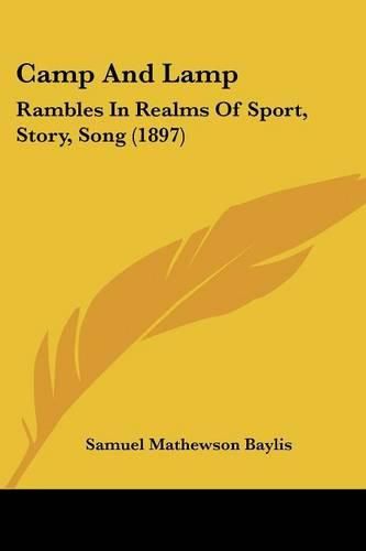Cover image for Camp and Lamp: Rambles in Realms of Sport, Story, Song (1897)
