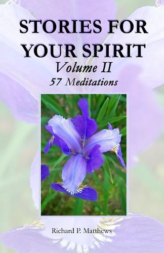 Cover image for STORIES FOR YOUR SPIRIT, Volume II, 57 Meditations: 57 Meditations