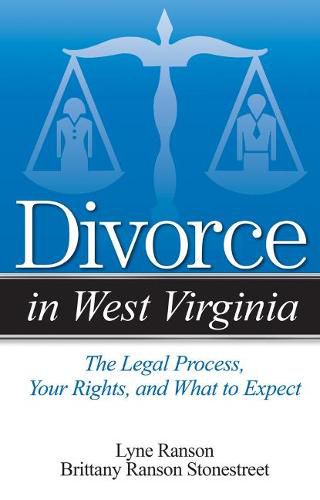 Cover image for Divorce in West Virginia: The Legal Process, Your Rights, and What to Expect