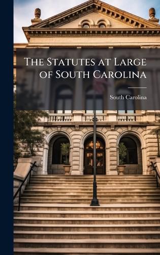 Cover image for The Statutes at Large of South Carolina