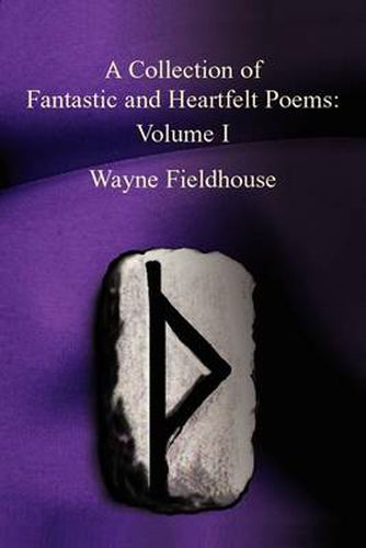 Cover image for A Collection of Fantastic and Heartfelt Poems: Volume I