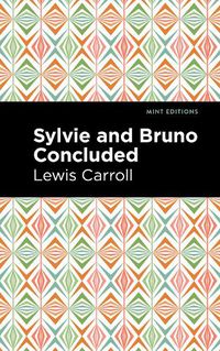 Cover image for Sylvie and Bruno Concluded