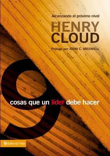 Cover image for 9 Cosas Que Todo Lider Debe Hacer: Alcanzando El Proximo Nivel