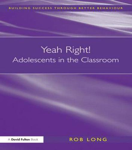 Cover image for Yeah Right! Adolescents in the Classroom: Adolescents in the classroom