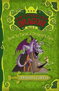 Cover image for How to Train Your Dragon: How to Twist a Dragon's Tale