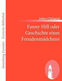 Cover image for Fanny Hill oder Geschichte eines Freudenmadchens