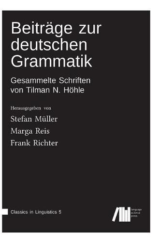 Beitrage zur deutschen Grammatik: Gesammelte Schriften von Tilman N. Hoehle