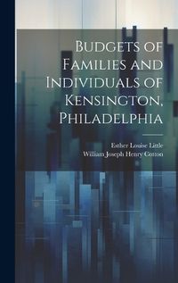 Cover image for Budgets of Families and Individuals of Kensington, Philadelphia