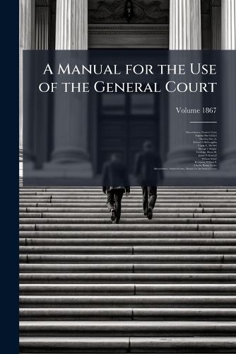 Cover image for A Manual for the Use of the General Court