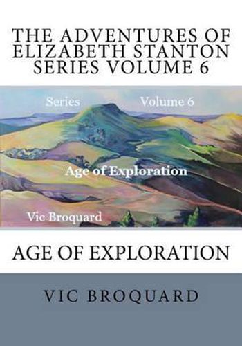 Cover image for The Adventures of Elizabeth Stanton Series Volume 6 Age of Exploration