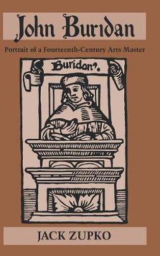 John Buridan: Portrait of a Fourteenth-Century Arts Master