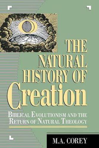 Cover image for The Natural History of Creation: Biblical Evolutionism and the Return of Natural Theology