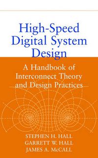 Cover image for High-speed Digital System Design: A Handbook of Interconnect Theory and Design Practices