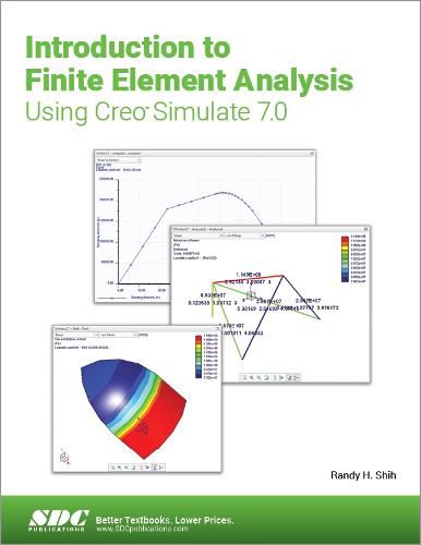 Introduction to Finite Element Analysis Using Creo Simulate 7.0