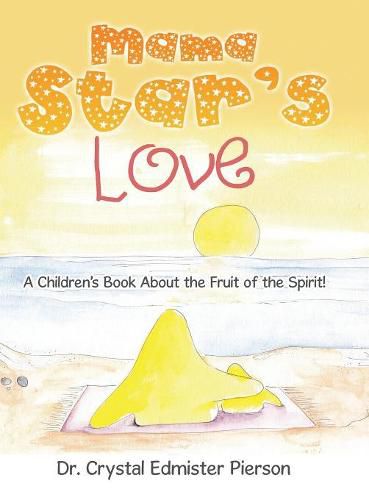 Cover image for Mama Star'S Love: A Children'S Book About the Fruit of the Spirit!