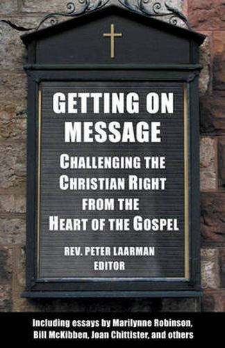 Cover image for Getting On Message: Challenging the Christian Right from the Heart of the Gospel