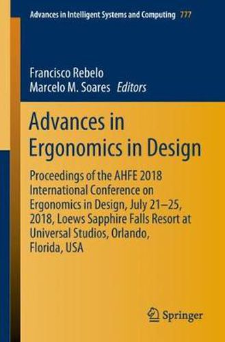 Cover image for Advances in Ergonomics in Design: Proceedings of the AHFE 2018 International Conference on Ergonomics in Design, July 21-25, 2018, Loews Sapphire Falls Resort at Universal Studios, Orlando, Florida, USA