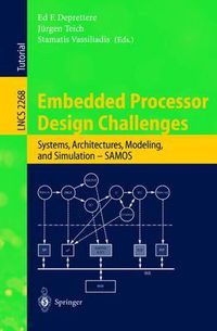 Cover image for Embedded Processor Design Challenges: Systems, Architectures, Modeling, and Simulation - SAMOS