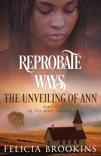 Cover image for Reprobate Ways: The Unveiling of Ann