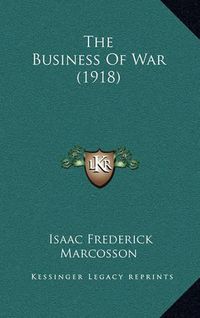 Cover image for The Business of War (1918)