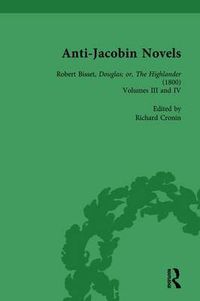 Cover image for Anti-Jacobin Novels: Robert Bisset, Douglas; or, The Highlander (1800) Volumes III and IV