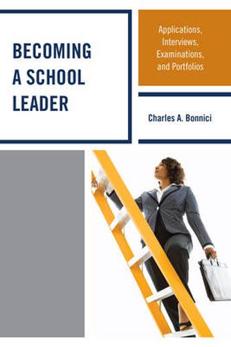 Cover image for Becoming a School Leader: Applications, Interviews, Examinations and Portfolios