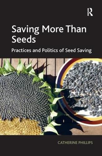 Cover image for Saving More Than Seeds: Practices and Politics of Seed Saving