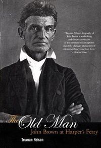 Cover image for The Old Man: John Brown at Harper's Ferry