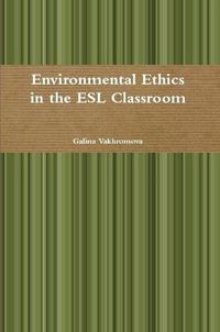 Cover image for Environmental Ethics in the ESL Classroom