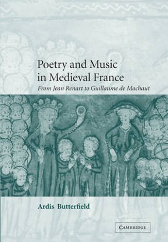 Cover image for Poetry and Music in Medieval France: From Jean Renart to Guillaume de Machaut