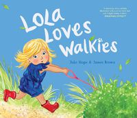 Cover image for Lola Loves Walkies