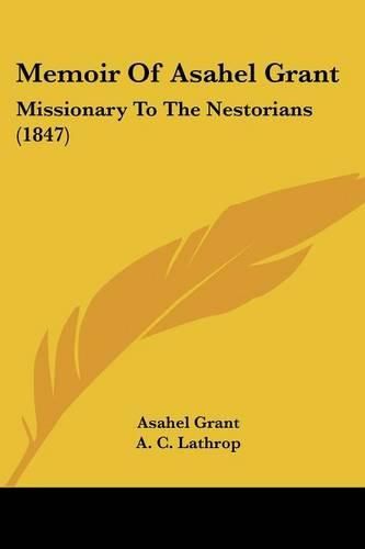 Cover image for Memoir of Asahel Grant: Missionary to the Nestorians (1847)