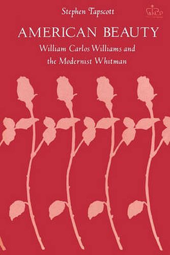 American Beauty: William Carlos Williams and the Modernist Whitman