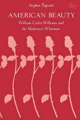 Cover image for American Beauty: William Carlos Williams and the Modernist Whitman