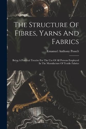 Cover image for The Structure Of Fibres, Yarns And Fabrics