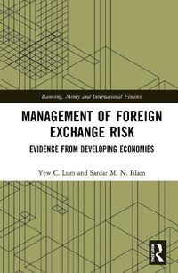 Cover image for Management of Foreign Exchange Risk: Evidence from Developing Economies